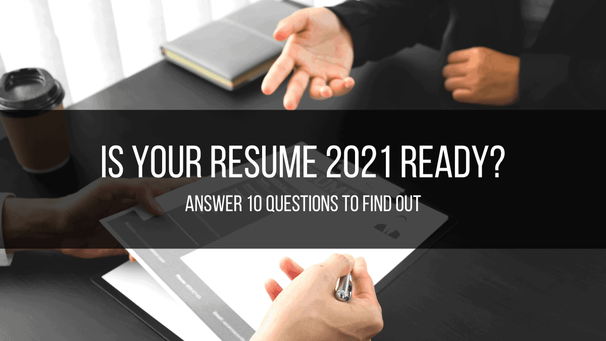 Is your resume 2021 ready?